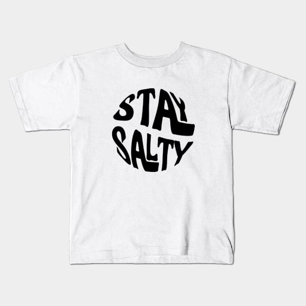 stay salty Kids T-Shirt by Laterstudio